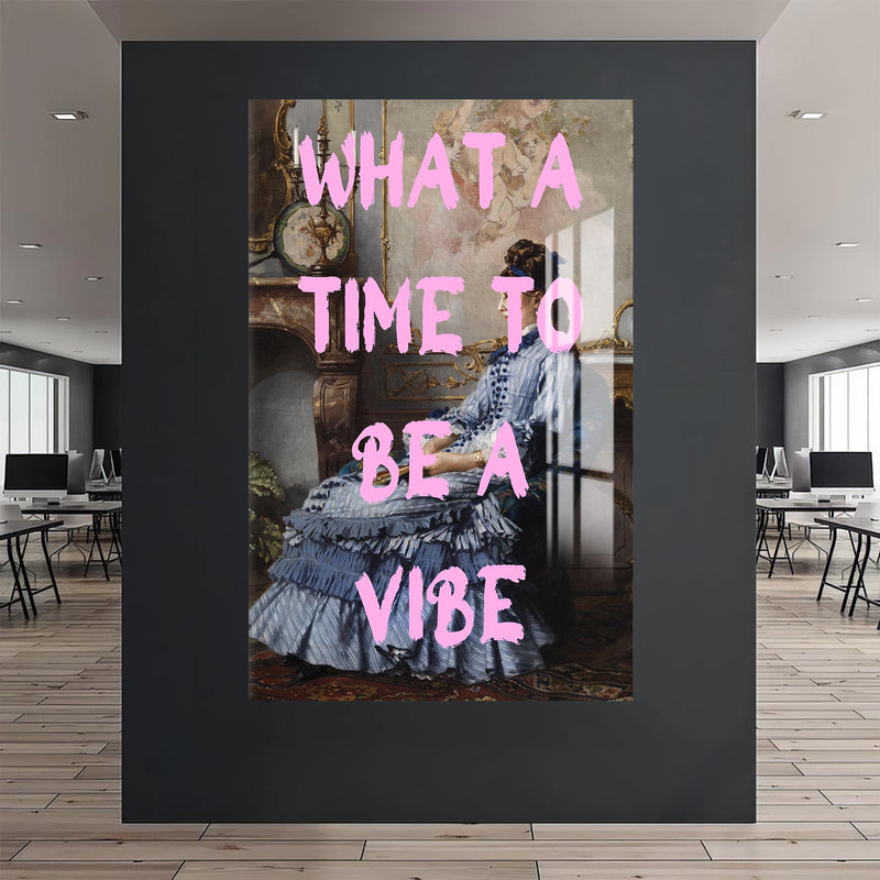 What a Time to Be a Vibe Cam tablo – Cam Tablo
