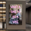What a Time to Be a Vibe Cam tablo – Cam Tablo