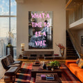 What a Time to Be a Vibe Cam tablo – Cam Tablo