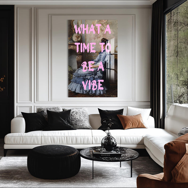 What a Time to Be a Vibe Cam tablo – Cam Tablo
