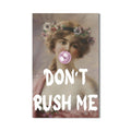 Don’t Rush Me Cam tablo – Cam Tablo