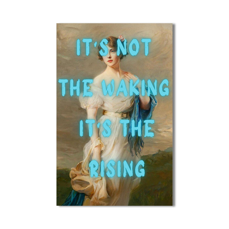 It’s Not the Waking, It’s the Rising Cam tablo – Cam Tablo
