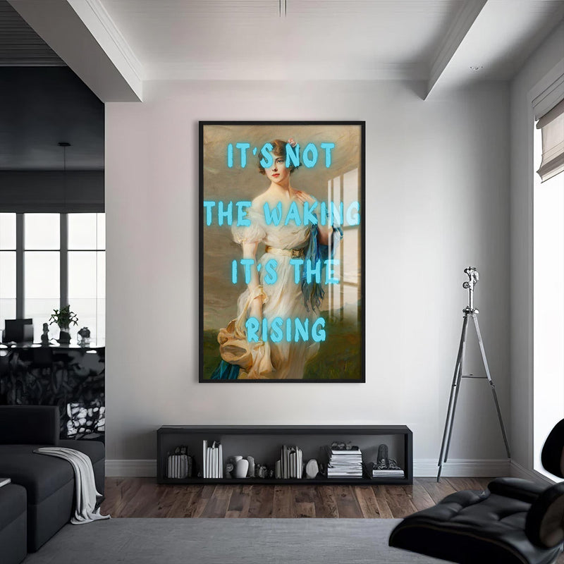 It’s Not the Waking, It’s the Rising Cam tablo – Siyah Çerçeveli Cam Tablo