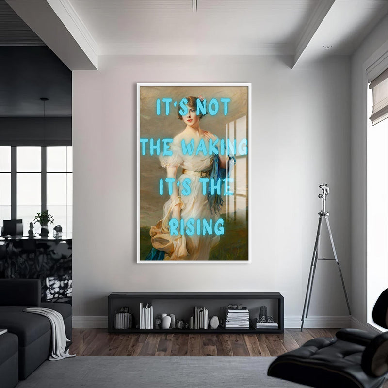 It’s Not the Waking, It’s the Rising Cam tablo – Beyaz Çerçeveli Cam Tablo