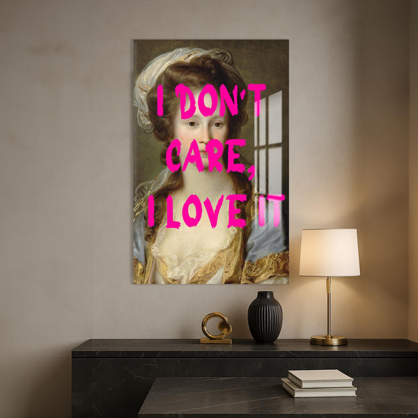 I Don’t Care, I Love It Cam tablo