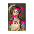I Don’t Care, I Love It Cam tablo – Cam Tablo