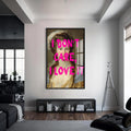 I Don’t Care, I Love It Cam tablo – Siyah Çerçeveli Cam Tablo