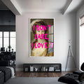I Don’t Care, I Love It Cam tablo – Beyaz Çerçeveli Cam Tablo