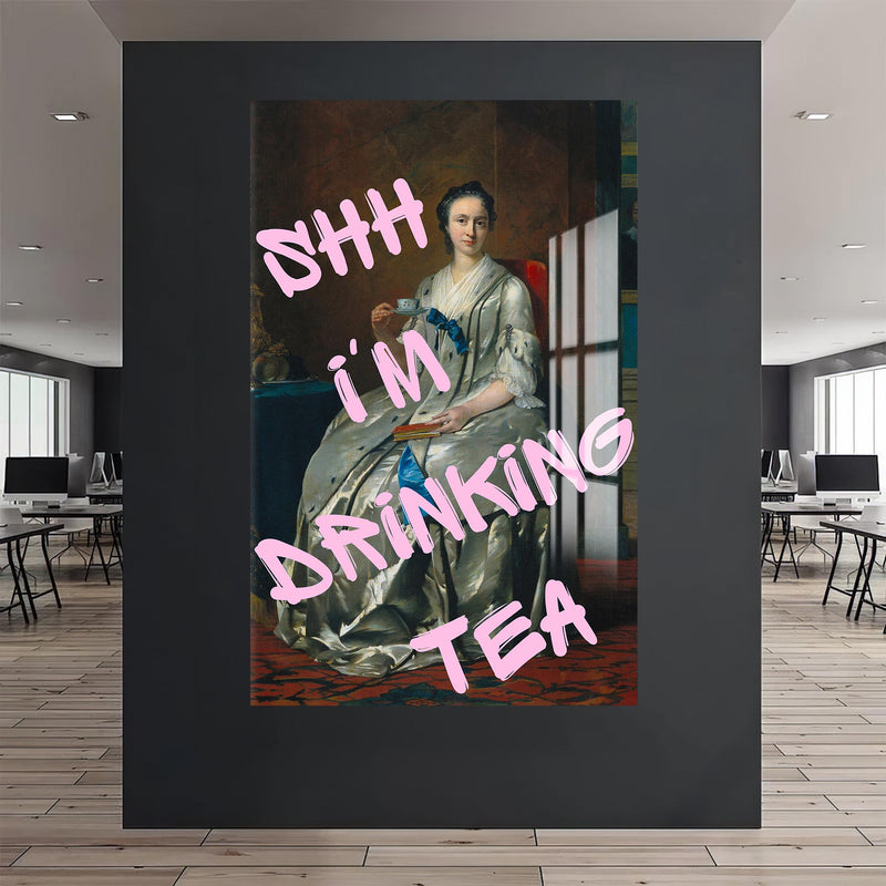 Shhh I’m Drinking Tea Cam tablo – Cam Tablo