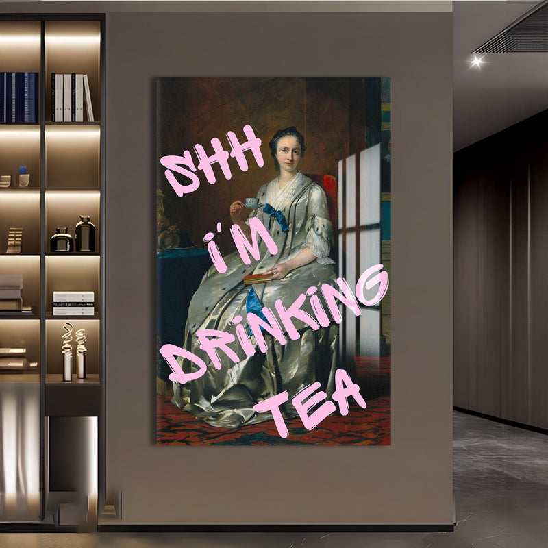 Shhh I’m Drinking Tea Cam tablo – Cam Tablo