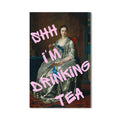 Shhh I’m Drinking Tea Cam tablo – Cam Tablo