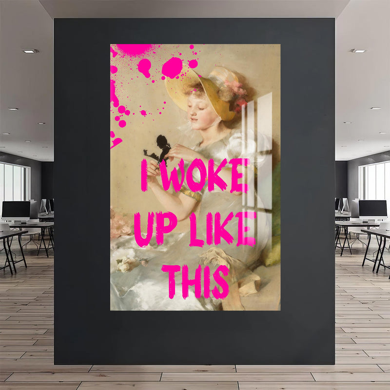 I Woke Up Like This Cam tablo – Cam Tablo
