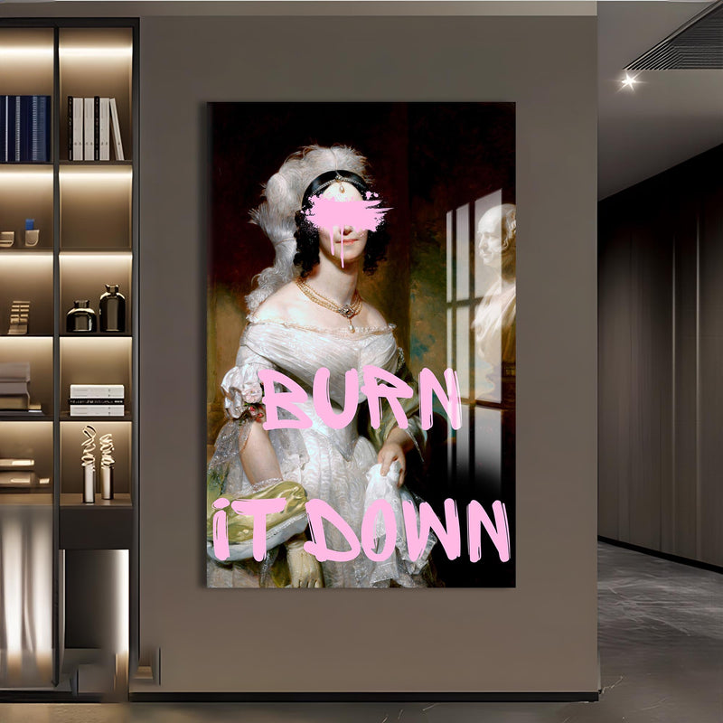 BURN IT DOWN Cam tablo – Cam Tablo