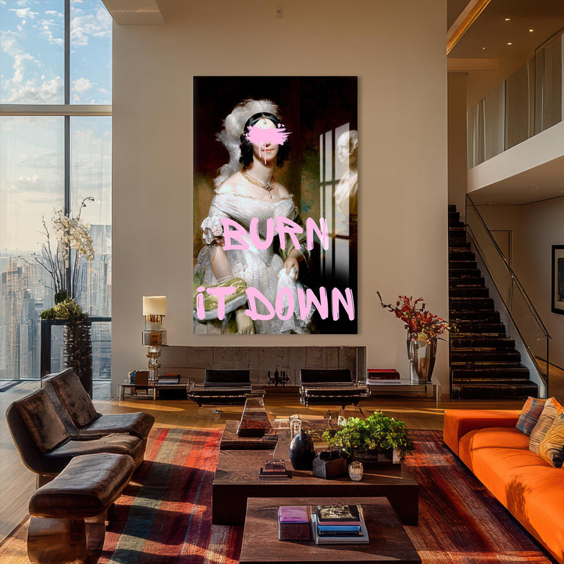 BURN IT DOWN Cam tablo – Cam Tablo