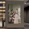 It Was Always You Cam tablo – Cam Tablo