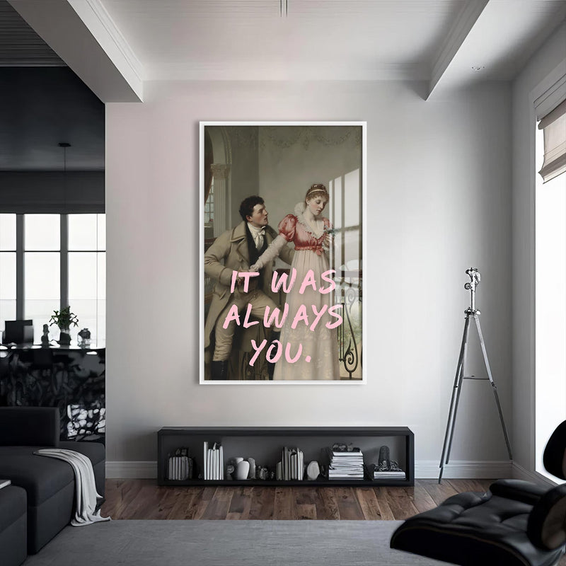 It Was Always You Cam tablo – Beyaz Çerçeveli Cam Tablo