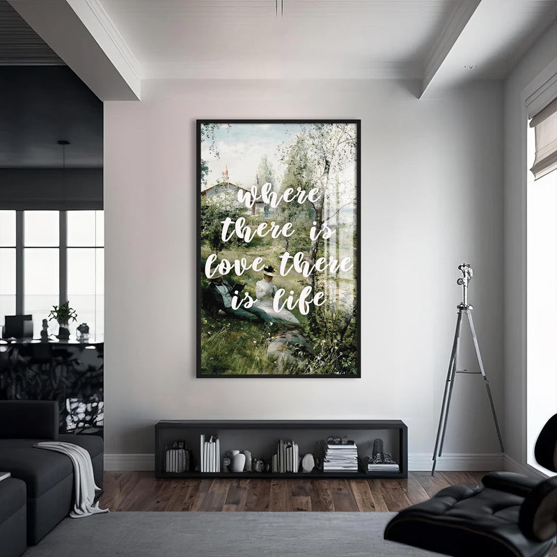 Where There Is Love, There Is Life Cam tablo – Siyah Çerçeveli Cam Tablo