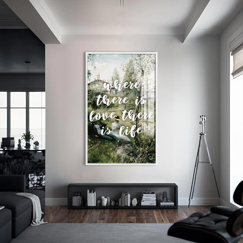 Where There Is Love, There Is Life Cam tablo – Beyaz Çerçeveli Cam Tablo
