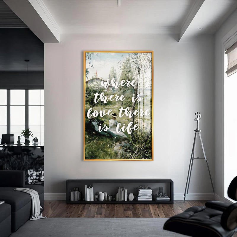 Where There Is Love, There Is Life Cam tablo – Altın Çerçeveli Cam Tablo