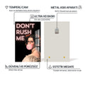 Don’t Rush Me Cam tablo – Cam Tablo