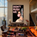 Don’t Rush Me Cam tablo – Cam Tablo