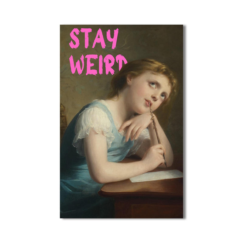Stay Weird Cam tablo – Cam Tablo