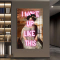 I Woke Up Like This Cam tablo – Cam Tablo