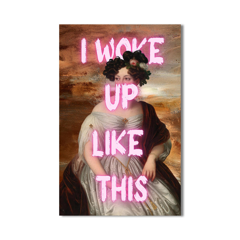 I Woke Up Like This Cam tablo – Cam Tablo