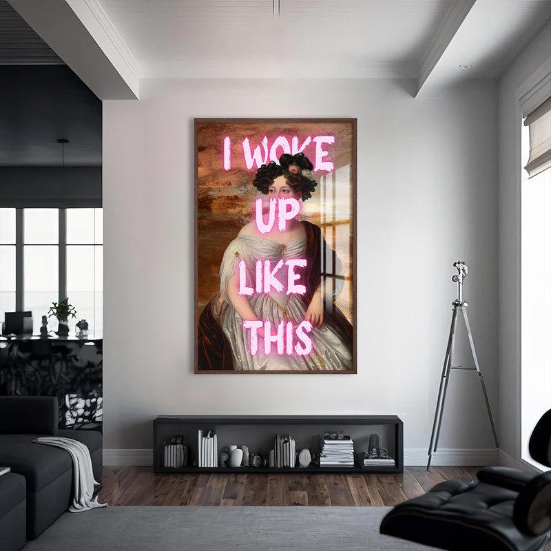 I Woke Up Like This Cam tablo – Ceviz Çerçeveli Cam Tablo