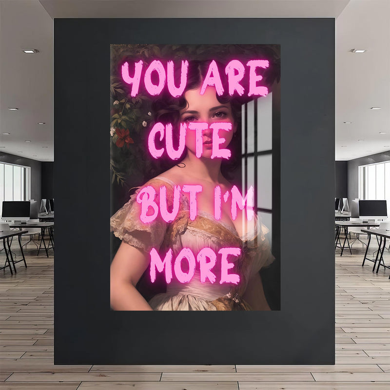 You Are Cute But I’m More Cam tablo – Cam Tablo