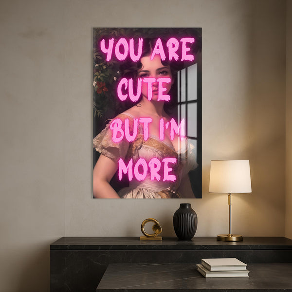 You Are Cute But I’m More Cam tablo