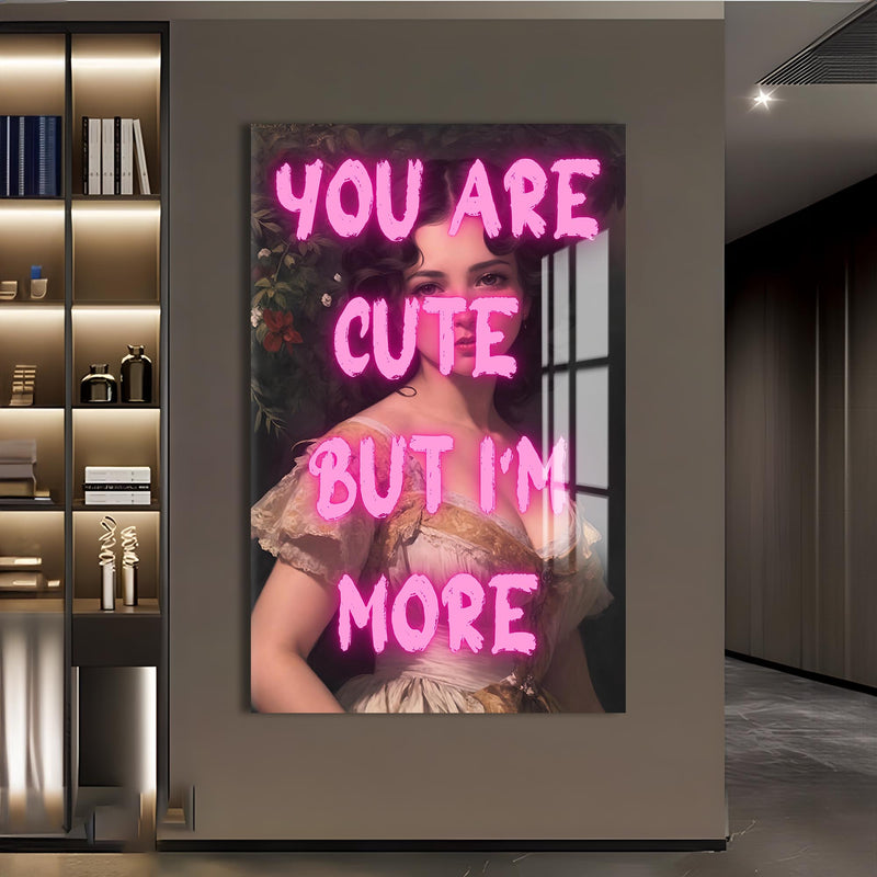 You Are Cute But I’m More Cam tablo – Cam Tablo