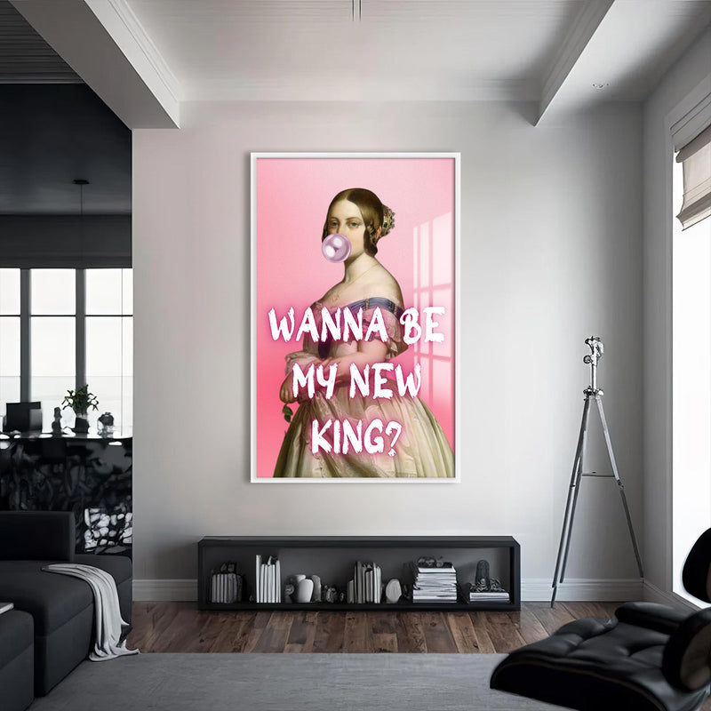Wanna Be My New King Cam tablo – Beyaz Çerçeveli Cam Tablo
