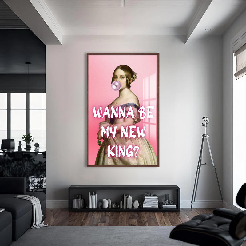 Wanna Be My New King Cam tablo – Ceviz Çerçeveli Cam Tablo