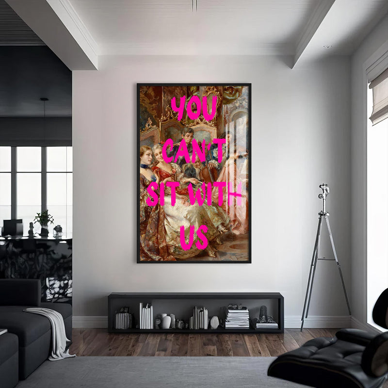 You Can’t Sit With Us Cam tablo – Siyah Çerçeveli Cam Tablo