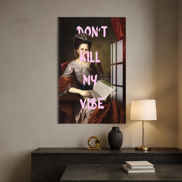 Don’t Kill My Vibe Cam tablo