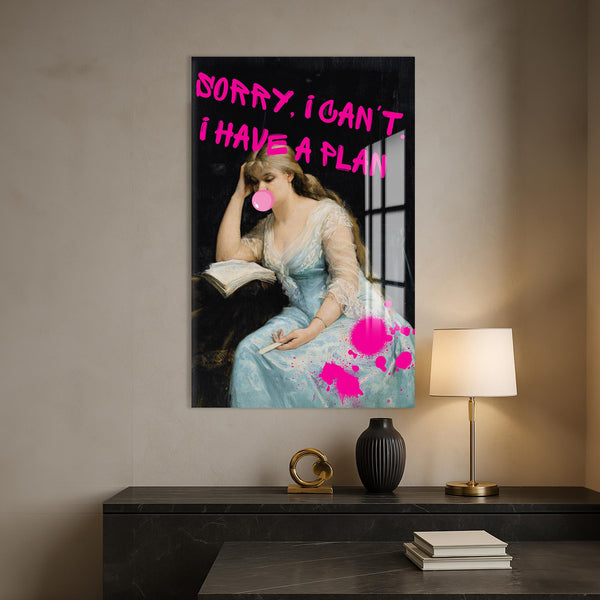 Sorry, I Can’t. I Have a Plan Cam tablo