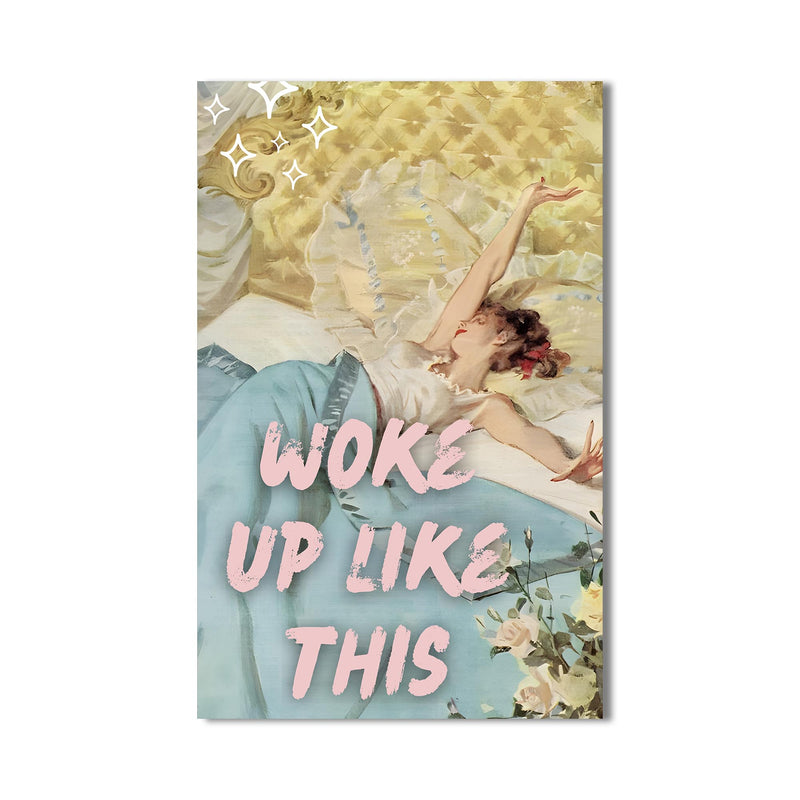 I Woke Up Like This Cam tablo – Cam Tablo