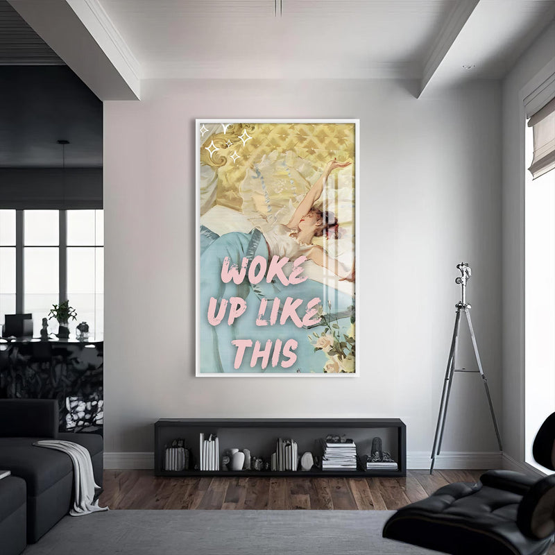 I Woke Up Like This Cam tablo – Beyaz Çerçeveli Cam Tablo
