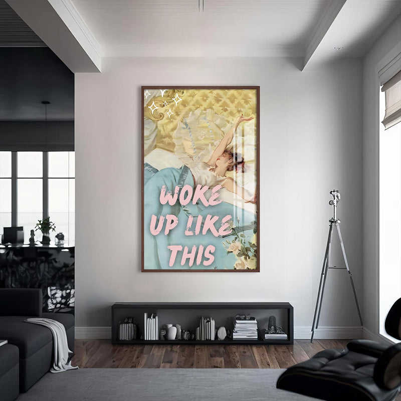 I Woke Up Like This Cam tablo – Ceviz Çerçeveli Cam Tablo