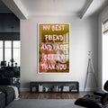 My Best Friend And I Are Better Than You Cam tablo – Beyaz Çerçeveli Cam Tablo