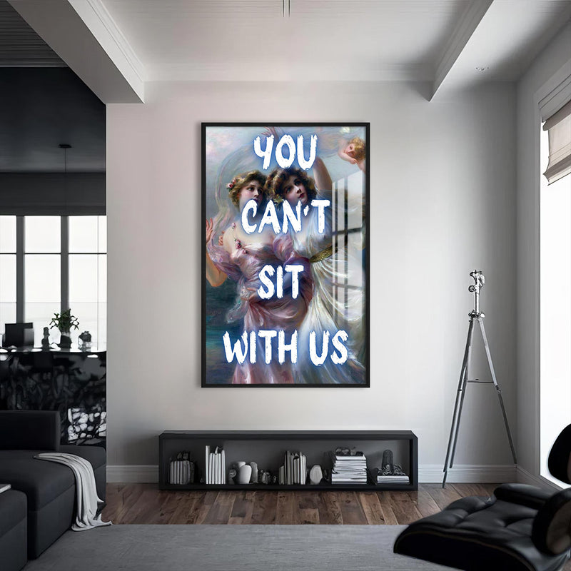 You Can’t Sit With Us Cam tablo – Siyah Çerçeveli Cam Tablo