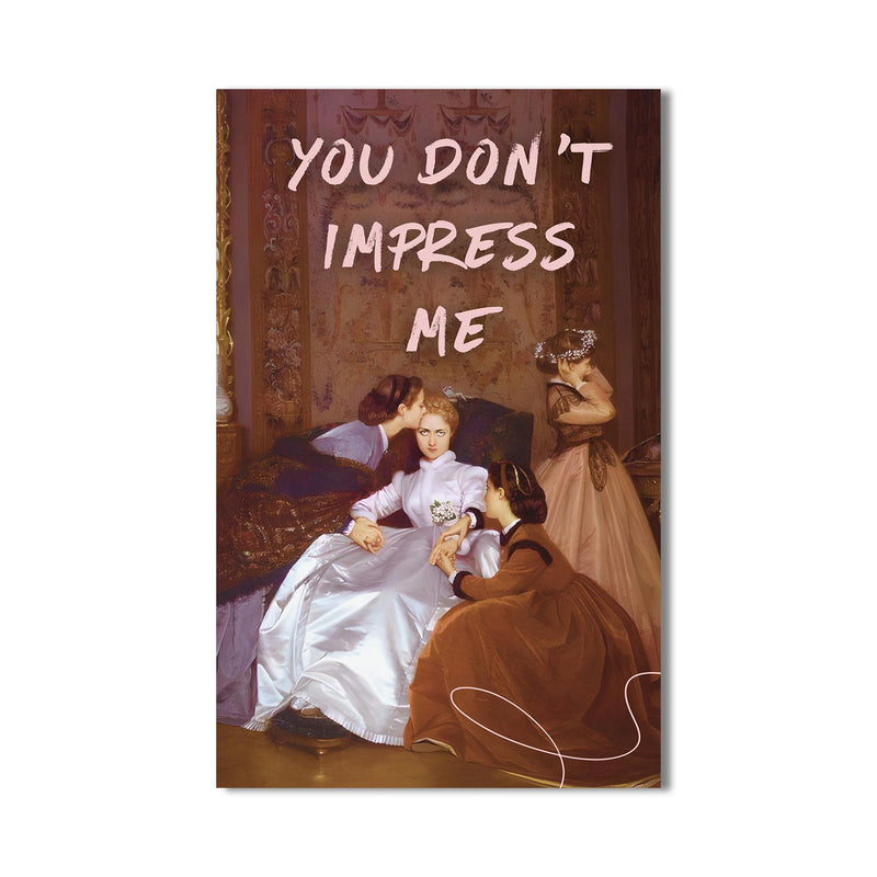 You Don’t Impress Me Cam tablo – Cam Tablo