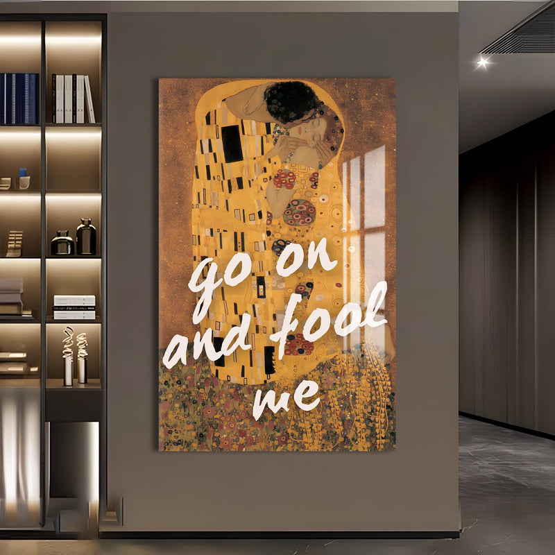 Go On and Fool Me Cam tablo – Cam Tablo