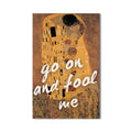 Go On and Fool Me Cam tablo – Cam Tablo