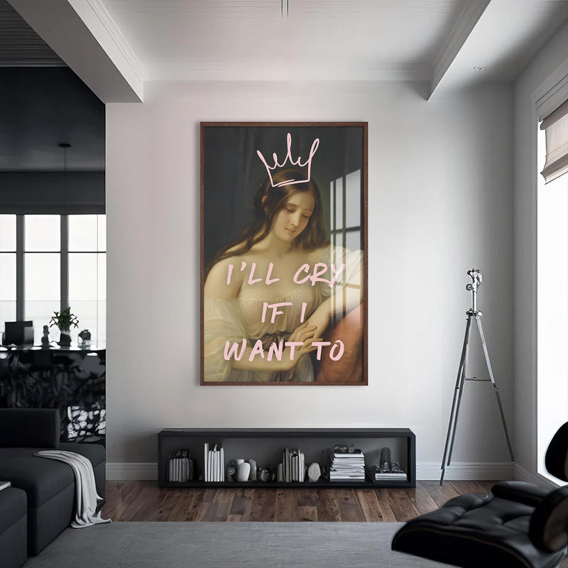 I'll Cry If I Want To Cam Tablo – Ceviz Çerçeveli Cam Tablo