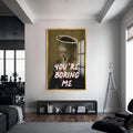You're Boring Me Cam Tablo – Altın Çerçeveli Cam Tablo