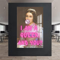 I Am a Queen! And You Cam tablo – Cam Tablo