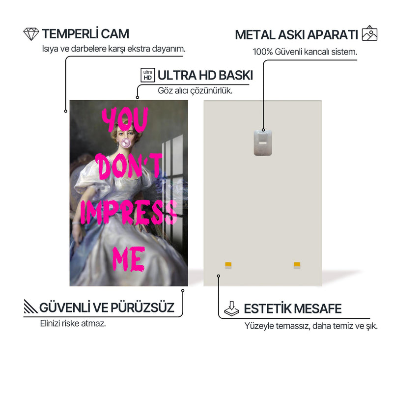 You Don’t Impress Me Cam tablo – Cam Tablo