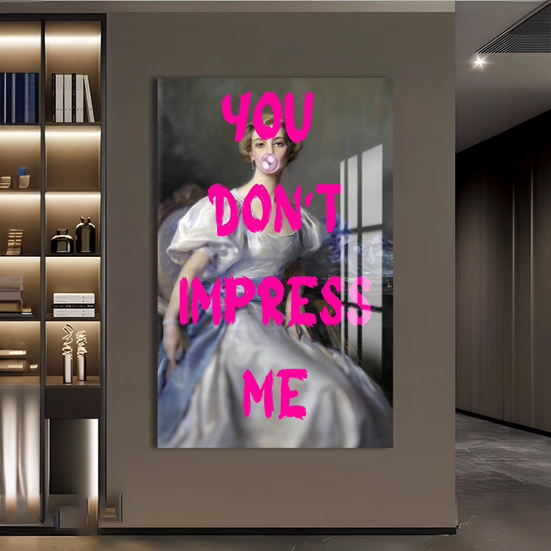 You Don’t Impress Me Cam tablo – Cam Tablo